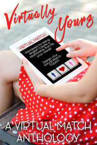 Virtually Yours - A Virtual Match Anthology