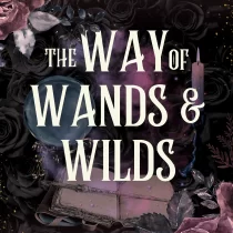 The Way of Wands & Wilds is Out Now!